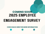 2025 Employee Engagement Survey Coming Soon